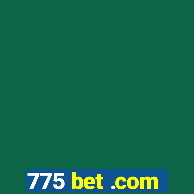 775 bet .com